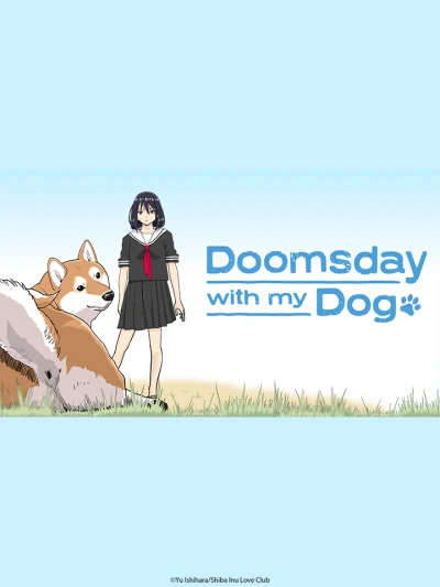 Ngày Tận Thế Với Chú Chó Shiba Của Tôi - Sekai no Owari ni Shiba Inu to (2022) Ngày Tận Thế Với Chú Chó Shiba Của Tôi - Sekai no Owari ni Shiba Inu to (2022)