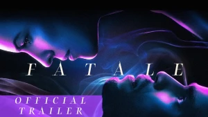 Người Phụ Nữ Nguy Hiểm - Fatale