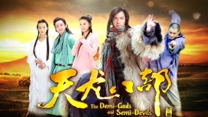 Tân Thiên Long Bát Bộ The Demi-Gods And Semi-Devils