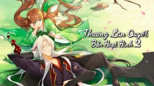 Thương Lan Quyết (Bản Hoạt Hình 2) - Love Between Fairy and Devil