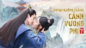 Xuyên Không Thành Cảnh Vương Phi (Phần 2) Actors Princess Cultivate Undergo (Season 2)